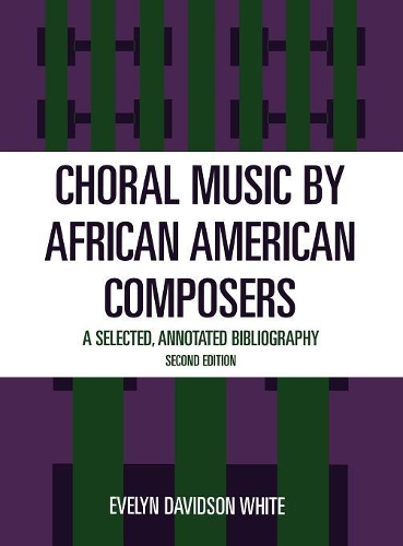 Бумажная книга «Choral Music by African-American Composers: A Selected, Annotated Bibliography», автор Эвелин Дэвидсон Уайт - фото №1