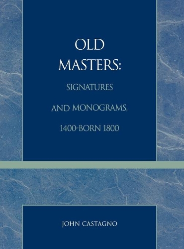 Бумажная книга «Old Masters Signatures and Monograms, 1400-Born 1800», автор Джон Кастаньо - фото №1