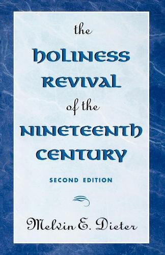 Бумажная книга «The Holiness Revival of the Nineteenth Century: 2nd Ed.», автор Мелвин Э. Дитер - фото №1