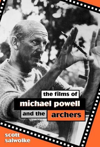 Бумажная книга «The Films of Michael Powell and the Archers», автор Скотт Сальвольке - фото №1