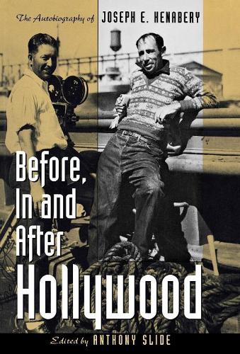 Паперова книга «Before, In and After Hollywood: The Life of Joseph E. Henabery», автор Ентоні Слайд - фото №1