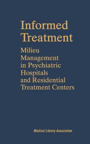 Бумажная книга «Informed Treatment: Milieu Management in Psychiatric Hospitals and Residential Treatment Centers», автор Нэнси Бриттон Сот - фото №1