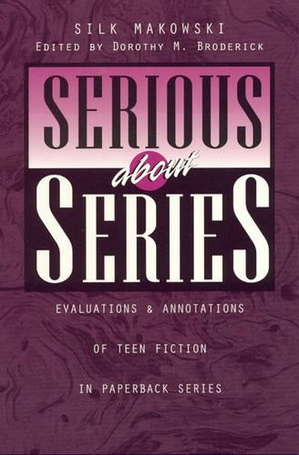 Бумажная книга «Serious about Series: Evaluations and Annotations of Teen Fiction in Paperback Series», автор Силк Маковски - фото №1