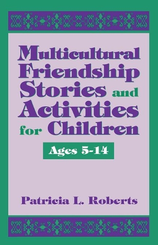 Паперова книга «Multicultural Friendship Stories and Activities for Children Ages 5-14», автор Патриція Л. Робертс - фото №1