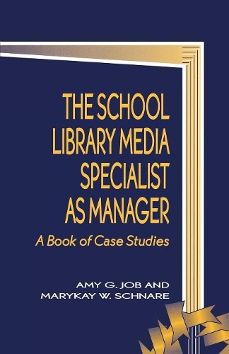 [object Object] «The School Library Media Specialist as Manager: A Book of Case Studies», авторів Емі Г. Джоб, Мерікей В. Шнаре - фото №1