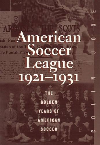 Бумажная книга «The American Soccer League: The Golden Years of American Soccer 1921-1931», автор Колин Хосе - фото №1