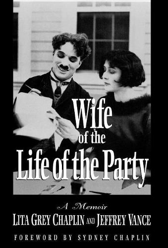 Бумажная книга «Wife of the Life of the Party: A Memoir», авторов Джеффри Вэнс, Лита Грей Чаплин - фото №1