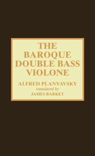 Бумажная книга «The Baroque Double Bass Violone», авторов Альфред Планявский, Джеймс Баркет - фото №1