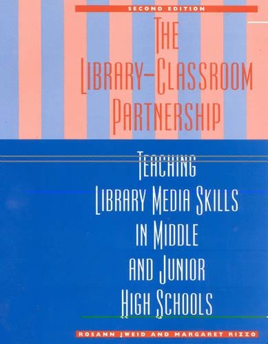 Бумажная книга «The Library-Classroom Partnership: Teaching Library Media Skills in Middle and Junior High Schools», авторов Маргарет Риццо, Розанна Джуэйд - фото №1