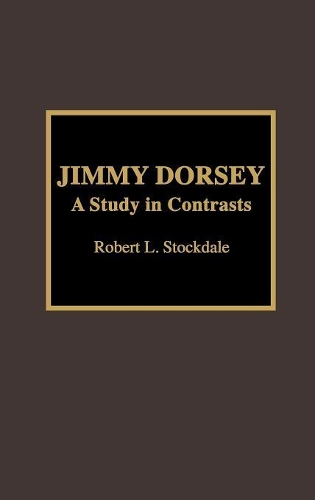 Паперова книга «Jimmy Dorsey: A Study in Contrasts», автор Роберт Л. Стокдейл - фото №1