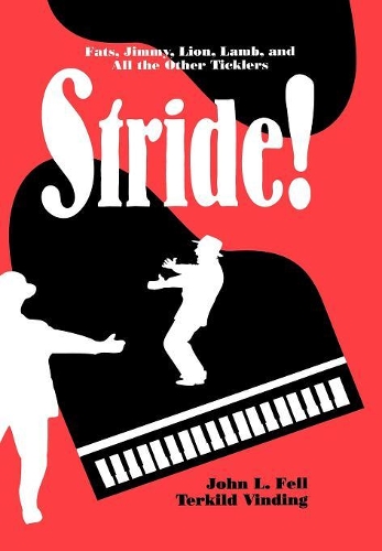 Бумажная книга «Stride!: Fats, Jimmy, Lion, Lamb, and All the Other Ticklers», авторов Джон Л. Фелл, Теркильд Виндинг - фото №1