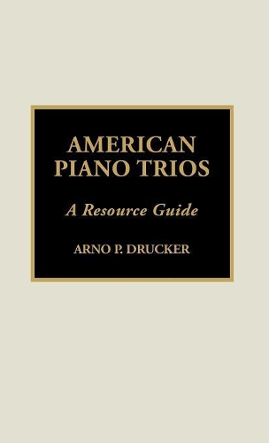 Паперова книга «American Piano Trios: A Resource Guide», автор Арно П. Друкер - фото №1