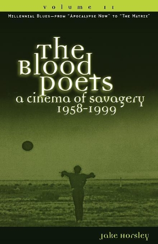 Бумажная книга «The Blood Poets: A Cinema of Savagery, 1958-1999», автор Джейк Хорсли - фото №1