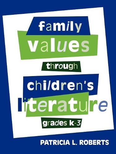 Бумажная книга «Family Values Through Children's Literature, Grades K-3», автор Патриция Л. Робертс - фото №1