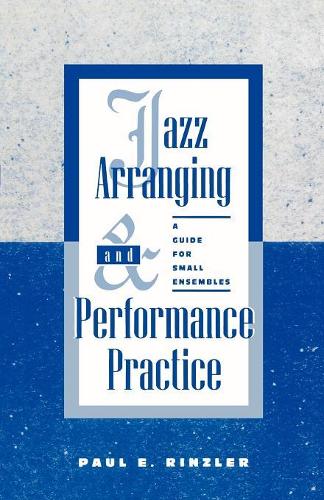 Паперова книга «Jazz Arranging and Performance Practice: A Guide for Small Ensembles», автор Пол Е. Рінцлер - фото №1