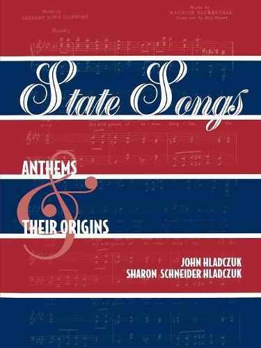 Паперова книга «State Songs: Anthems and Their Origins», авторів Джон Гладчук, Шерон Шнайдер Гладчук - фото №1