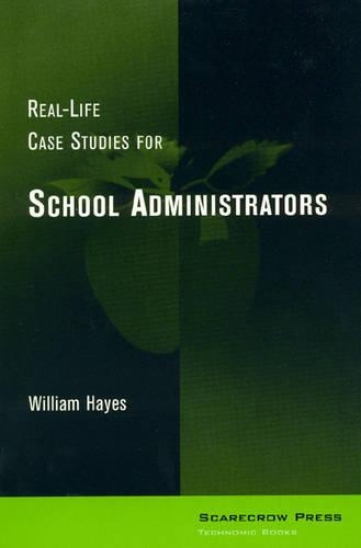 Паперова книга «Real-Life Case Studies for School Administrators», автор Вільям Хейс - фото №1