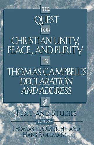 Бумажная книга «The Quest for Christian Unity, Peace, and Purity in Thomas Campbell's Declaration and Address: Text and Studies», авторов Ганс Роллманн, Томас Х. Ольбрихт - фото №1