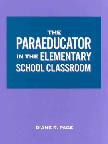 Бумажная книга «The Paraeducator in the Elementary School Classroom: Workbook», автор Диана Р. Пейдж - фото №1