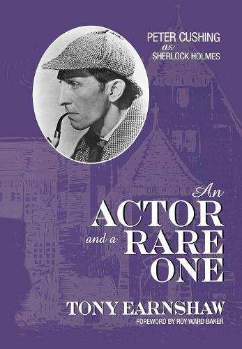 [object Object] «An Actor and a Rare One: Peter Cushing as Sherlock Holmes», автор Тоні Ерншоу - фото №1