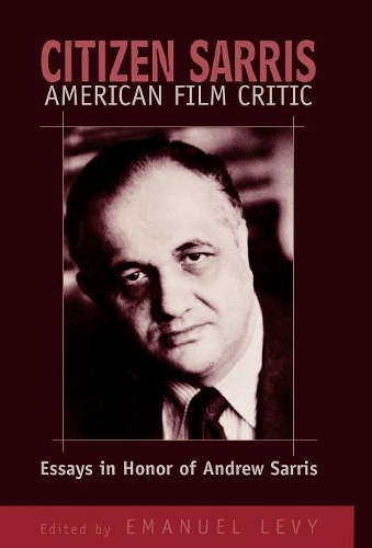 Бумажная книга «Citizen Sarris, American Film Critic: Essays in Honor of Andrew Sarris», авторов Эмануэль Леви, Мартин Скорсезе - фото №1