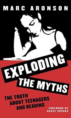 Паперова книга «Exploding the Myths: The Truth about Teenagers and Reading», автор Марк Аронсон - фото №1