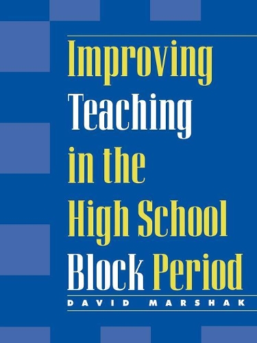Бумажная книга «Improving Teaching in the High School Block Period», автор Дэвид Маршак - фото №1