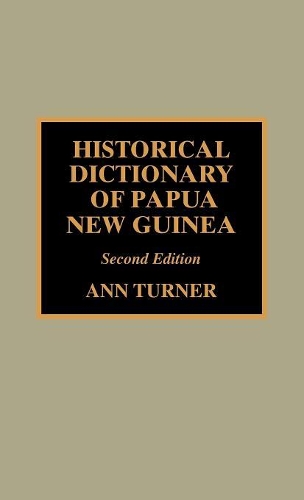 Бумажная книга «Historical Dictionary of Papua New Guinea», автор Энн Тернер - фото №1