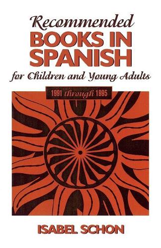 Бумажная книга «Recommended Books in Spanish for Children and Young Adults: 1991-1995», автор Изабель Шон - фото №1