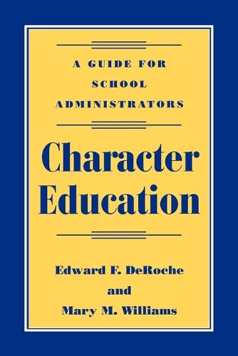 Бумажная книга «Character Education: A Guide for School Administrators», авторов Эдвард Ф. ДеРош, Мэри М. Уильямс - фото №1