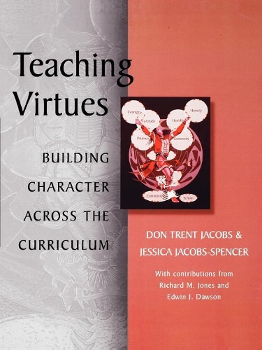 Паперова книга «Teaching Virtues: Building Character Across the Curriculum», авторів Дон Трент Джейкобс, Джессіка Джейкобс-Спенсер - фото №1