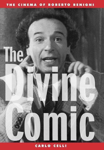 Бумажная книга «The Divine Comic: The Cinema of Roberto Benigni», автор Карло Челли - фото №1