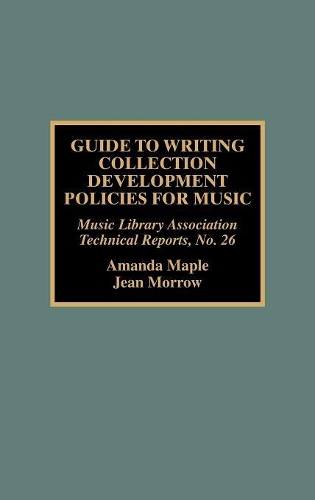 Паперова книга «Guide to Writing Collection Development Policies for Music», авторів Аманда Мейпл, Жан Морроу - фото №1