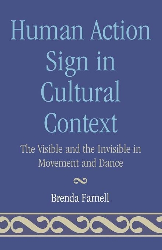 Бумажная книга «Human Action Signs in Cultural Context: The Visible and the Invisible in Movement and Dance», автор Бренда Фарнелл - фото №1