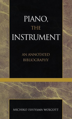 Паперова книга «Piano, the Instrument: An Annotated Bibliography», автор Мічіко Ішіяма Волкотт - фото №1