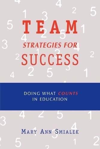 Бумажная книга «Team Strategies for Success: Doing What Counts in Education», автор Мэри Энн Смиалек - фото №1