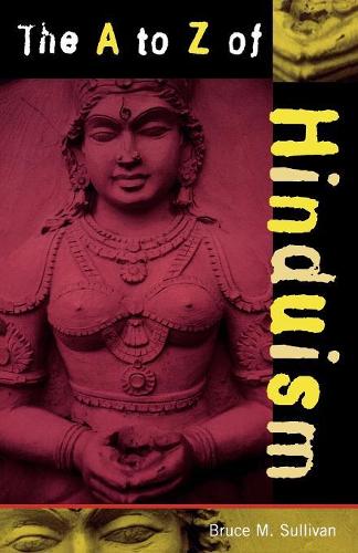 Бумажная книга «The A to Z of Hinduism», автор Брюс М. Салливан - фото №1