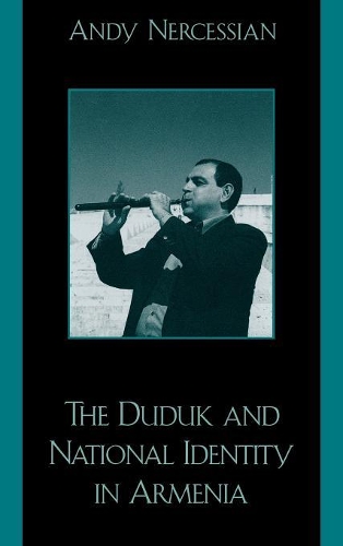 Бумажная книга «The Duduk and National Identity in Armenia», автор Энди Нерчессян - фото №1