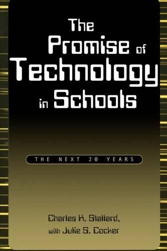 Паперова книга «The Promise of Technology in Schools: The Next 20 Years», автор Чарльз К. Сталлард - фото №1