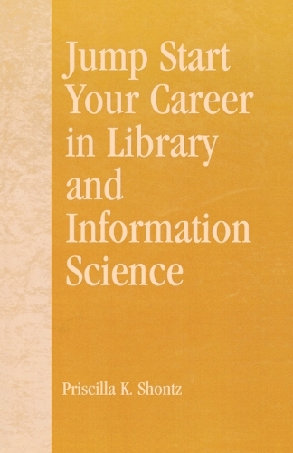 Паперова книга «Jump Start Your Career in Library and Information Science», авторів Прісцилла К. Шонц, Роберт Р. Ньюлен - фото №1