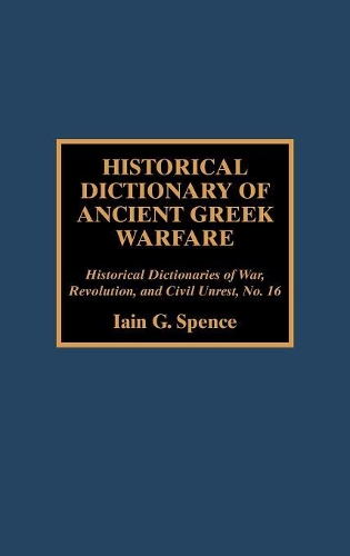 Бумажная книга «Historical Dictionary of Ancient Greek Warfare», автор Иэн Спенс - фото №1