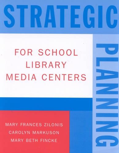 Паперова книга «Strategic Planning for School Library Media Centers», авторів Керолін Маркусон, Мері Бет Фінке, Мері Френсіс Зілоніс - фото №1