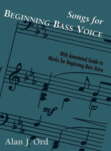 Бумажная книга «Songs for Beginning Bass Voice: Selected Songs with an Annotated Guide», автор Алан Дж. Орд - фото №1