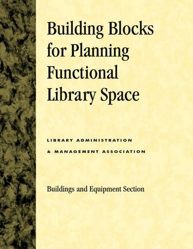 Паперова книга «Building Blocks for Planning Functional Library Space», автор Асоціація керівництва та менеджменту бібліотек - фото №1