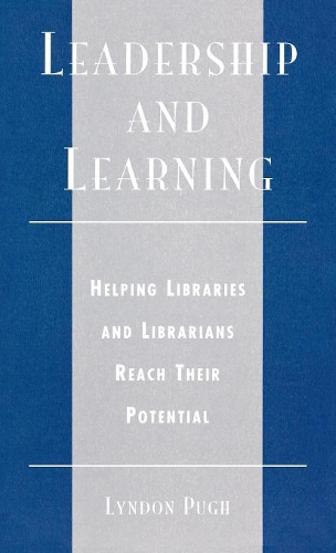 Бумажная книга «Leadership and Learning: Helping Libraries and Librarians Reach Their Potential», автор Линдон Пью - фото №1
