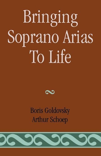 Паперова книга «Bringing Soprano Arias to Life», авторів Артур Шуп, Борис Голдовський - фото №1