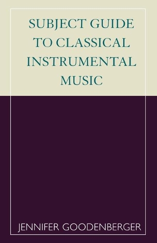 Бумажная книга «Subject Guide to Classical Instrumental Music», автор Дженнифер Гуденбергер - фото №1