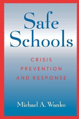 Бумажная книга «Safe Schools: Crisis Prevention and Response», автор Майкл А. Ванко - фото №1
