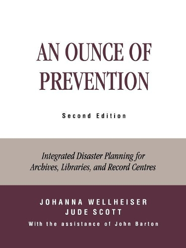 Паперова книга «An Ounce of Prevention: Integrated Disaster Planning for Archives, Libraries, and Record Centers», авторів Йоханна Веллхайзер, Джон Бартон, Джуд Скотт - фото №1