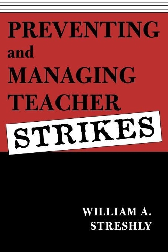 Паперова книга «Preventing and Managing Teacher Strikes», авторів Джеррі Франклін, Вільям А. Стрешлі - фото №1